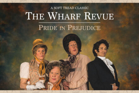 The Wharf Revue: Pride in Prejudice