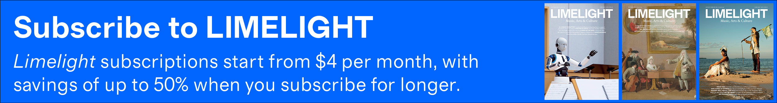 Limelight subscriptions start from $4 per month, with savings of up to 50% when you subscribe for longer.