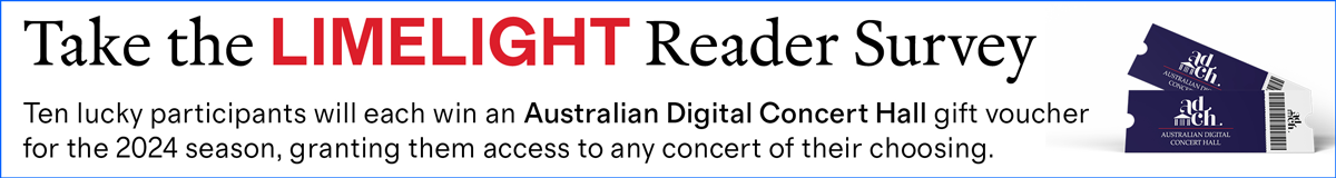 Take the Limelight Reader Survey and you could win an Australian Digital Concert Hall gift voucher