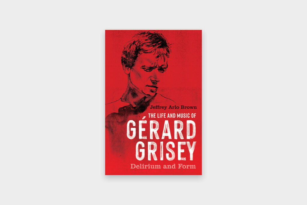 The book 'The Life and Music of Gérard Grisey'.