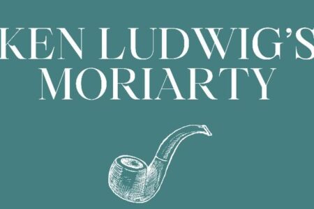 Ken Ludwig’s Moriarty