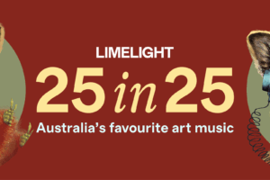 Limelight's 25 in 25 Playlist – Australia's favourite art music