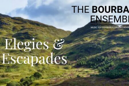 The Bourbakie Ensemble | Elegies & Escapades